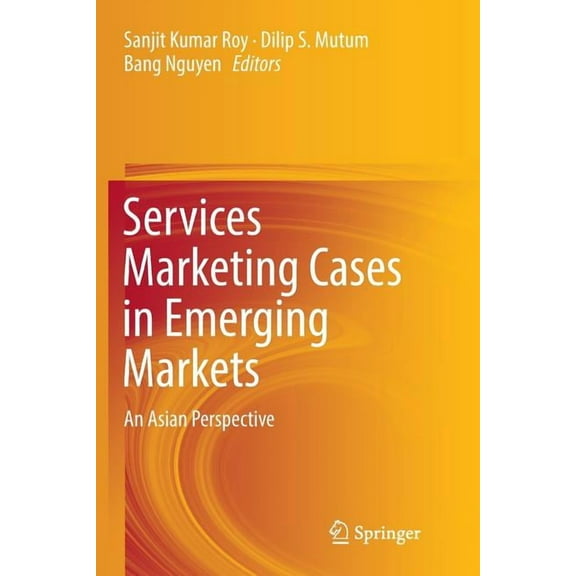 Services Marketing Cases in Emerging Markets: An Asian Perspective, (Paperback)