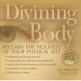 thumbnail image 1 of Divining the Body: Keys to Discovering Your Sacred Self, 1 of 1