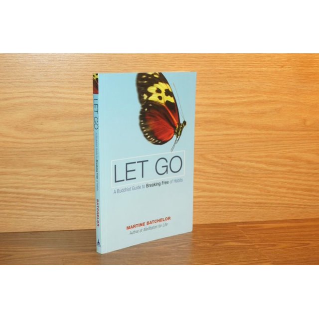 Let Go: A Buddhist Guide to Breaking Free of Habits