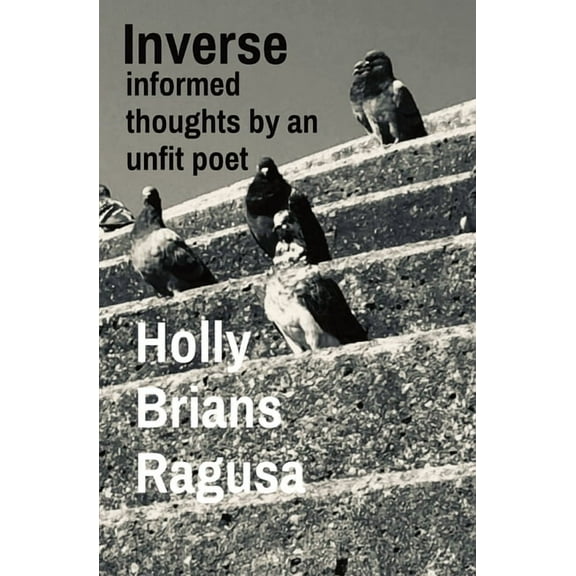 Inverse: informed thoughts by an unfit poet, (Paperback)