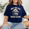thumbnail image 2 of Only You Can Prevent Fascism Trending Shirt Men’s And Women’s Graphic Tee 100% Cotton by TBun, Full Sizes S-5XL, 2 of 5
