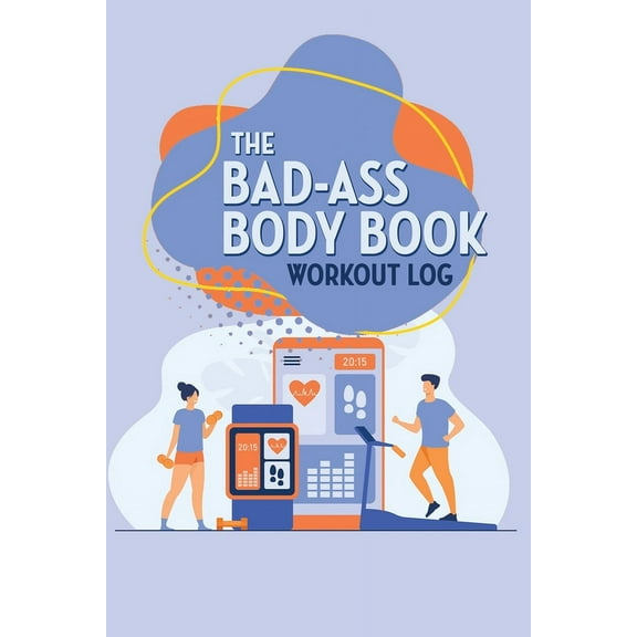 The Bad-Ass Body Book (Paperback)