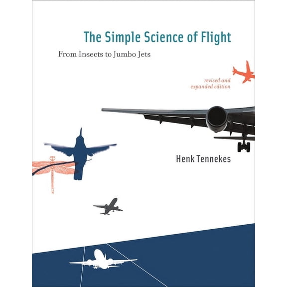 The Simple Science of Flight, (Paperback)