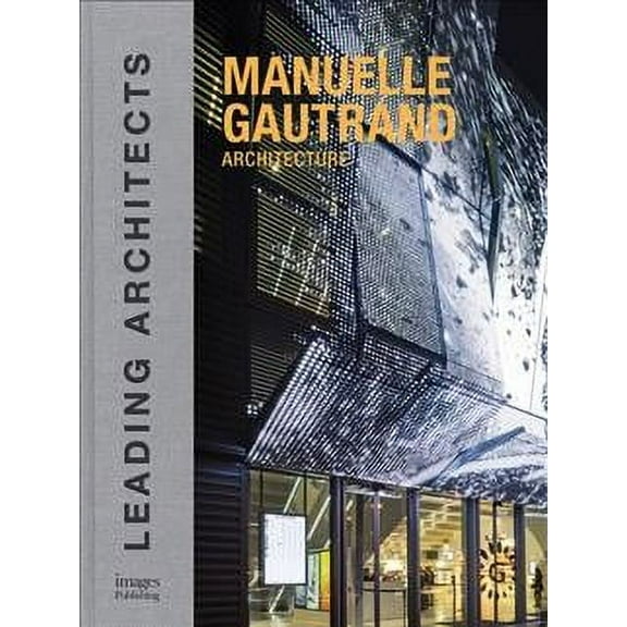 Manuelle Gautrand Architecture: Leading Architects (Hardcover)