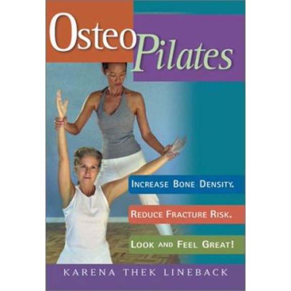 Pre-Owned Osteopilates: Increase Bone Density Reduce Fracture Risk Look and Feel Great! (Paperback) 1564146871 9781564146878