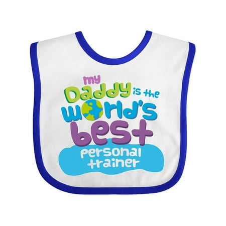 My Daddy is the World's Best Personal Trainer Baby Bib White/Royal One