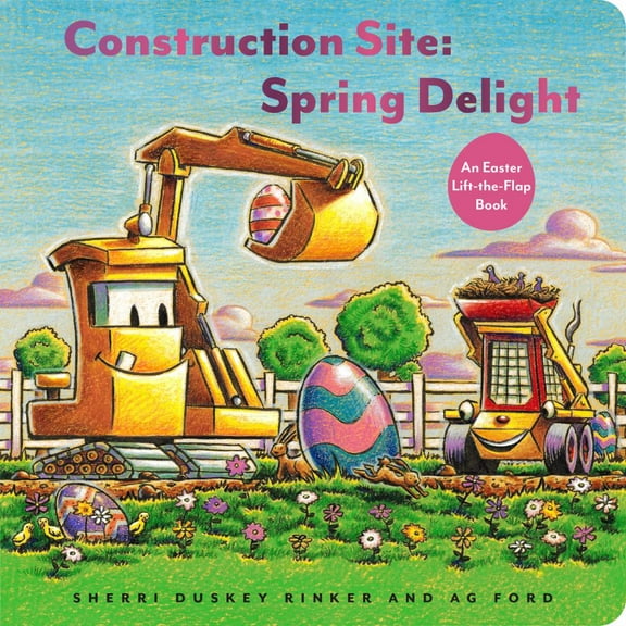 Sherri Duskey Rinker: Construction Site: Spring Delight: An Easter Lift-The-Flap Book (Board Book)
