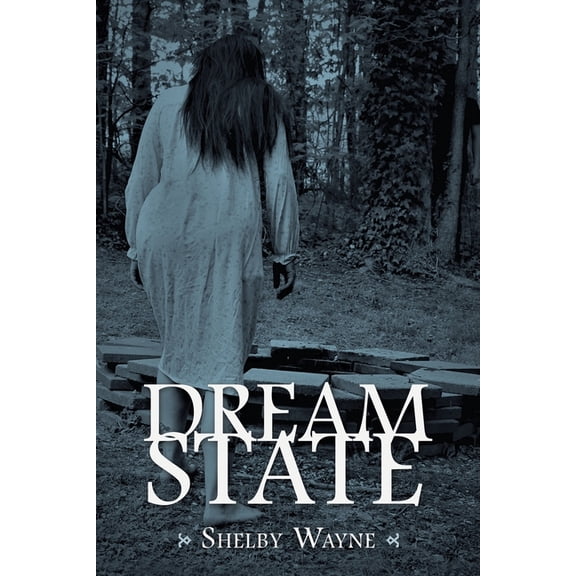 Dream State Paperback 1663231524 9781663231529 Shelby Wayne