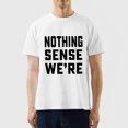 thumbnail image 7 of Tees Couple Matching Theme Shirts Nothing Makes Sense Tee Shirt Boyfriend Girlfriend Husband Wife T-Shirts, 7 of 7