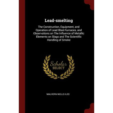 Observation Equipment (Lead-Smelting : The Construction, Equipment, and Operation of Lead Blast-Furnaces, and Observations on the Influence of Metallic Elements on Slags and the Scientific Handling of)