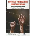 thumbnail image 1 of COYOTAJE Y MIGRACION INDOCUMENTADA. LA TEORIA DE LA DEMANDA LABORAL. DISTRIBUCIONES FONTAMARA SIMON PEDRO IZCARA PALACIOS, 1 of 2