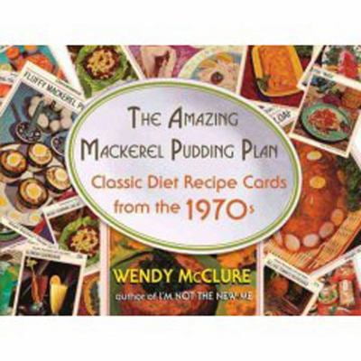 Pre-Owned The Amazing Mackerel Pudding Plan: Classic Diet Recipe Cards from the 1970s (Paperback) 159448208X 9781594482083