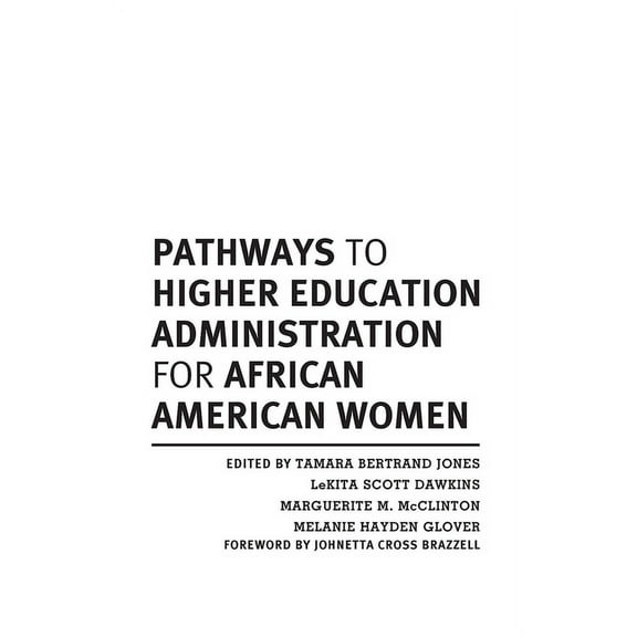 Pathways to Higher Education Administration for African American Women, (Hardcover)
