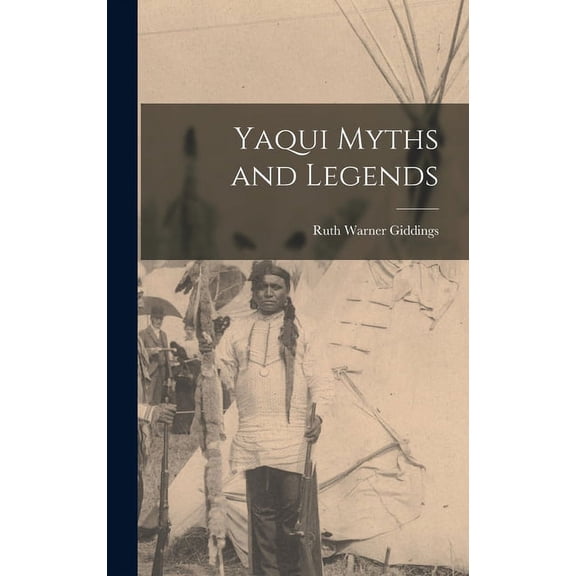 Yaqui Myths and Legends, (Hardcover)