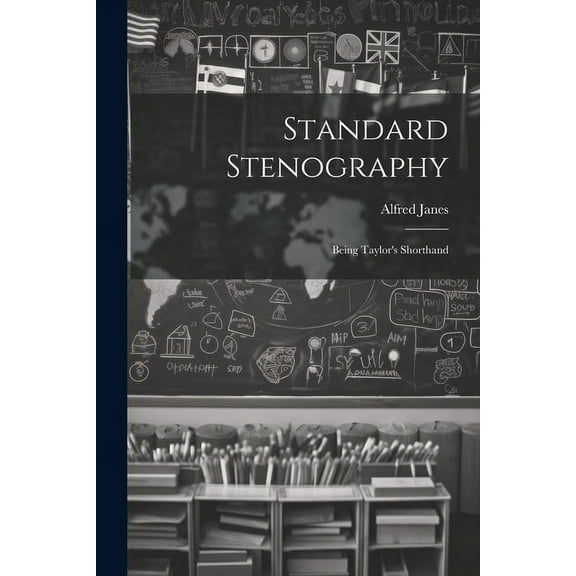 Standard Stenography: Being Taylor's Shorthand, (Paperback)