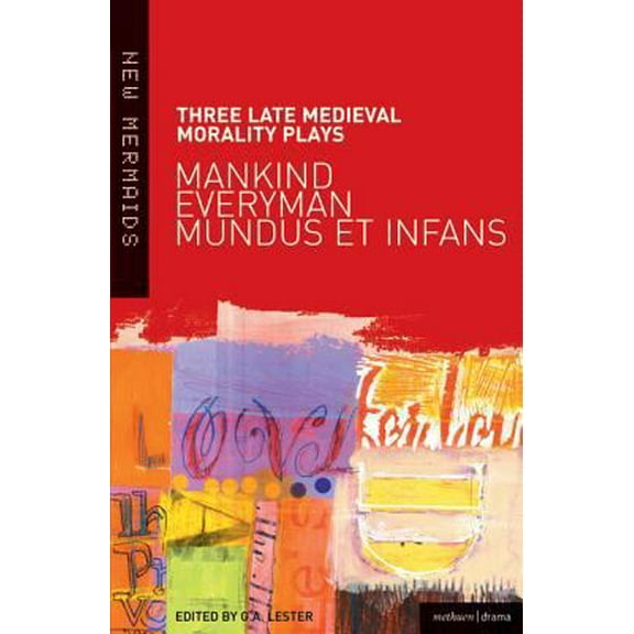 Pre-Owned Three Late Medieval Morality Plays: Everyman, Mankind and Mundus Et Infans: A New Mermaids Anthology (Paperback) 0713666617 9780713666618