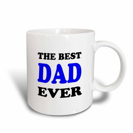 3dRose The best dad ever, Blue, Ceramic Mug, (The Best Dad Ever)
