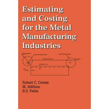 Estimating and Costing for the Metal Manufacturing Industries, (Paperback)