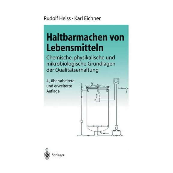 Haltbarmachen Von Lebensmitteln: Chemische, Physikalische Und Mikrobiologische Grundlagen Der QualitÃ¤tserhaltung, (Paperback)