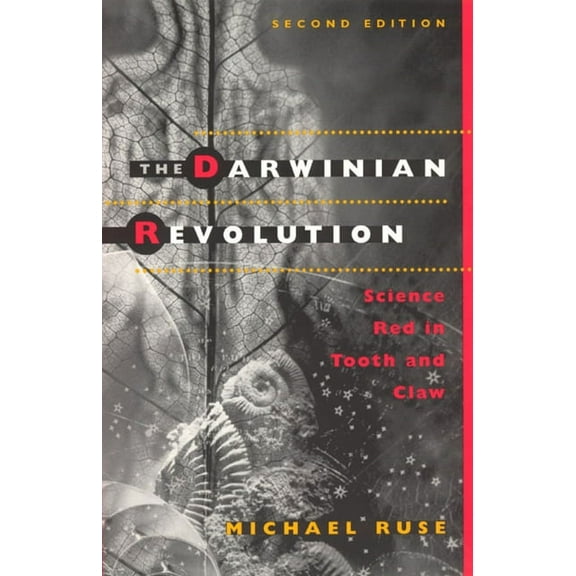 The Darwinian Revolution : Science Red in Tooth and Claw (Paperback)