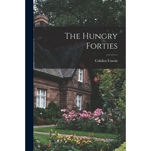 The Hungry Forties (Paperback)
