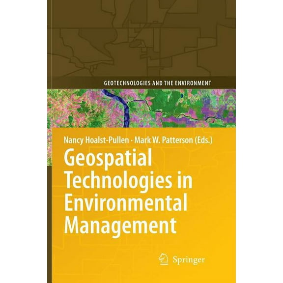 Geotechnologies and the Environment Geospatial Technologies in Environmental Management, Book 3, (Paperback)