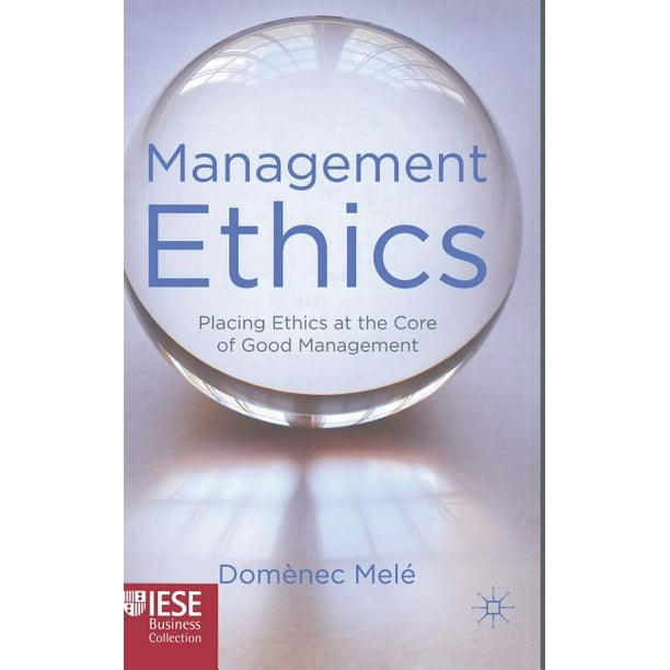 Management And Ethics For Fci Book Pdf Iese Business Collection: Management Ethics : Placing Ethics at the