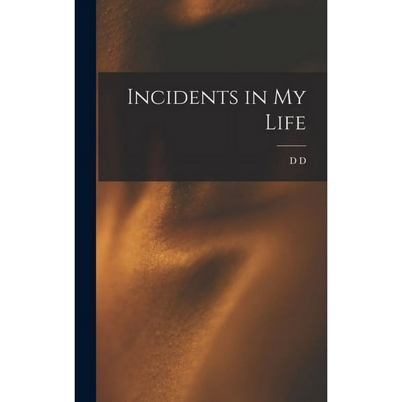 Incidents in my Life, (Hardcover)