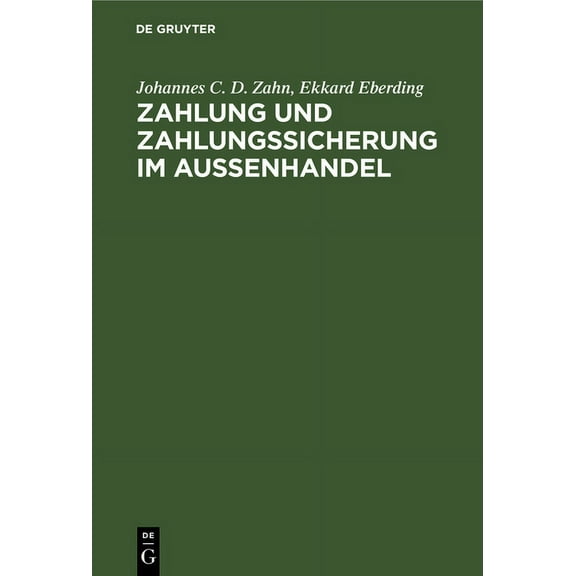 de Gruyter Handbuch Zahlung und Zahlungssicherung im AuÃenhandel, (Hardcover)