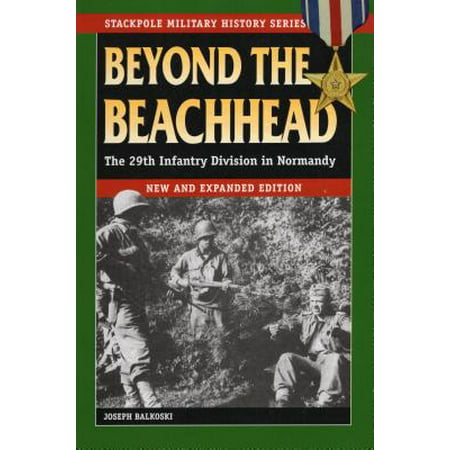 Beyond the Beachhead : The 29th Infantry Division in (Best Calvados In Normandy)