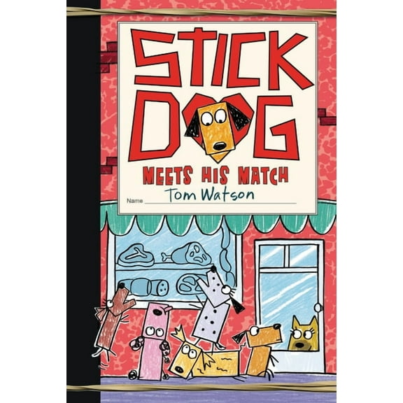 Stick Dog Stick Dog Meets His Match, Book 10, (Hardcover)
