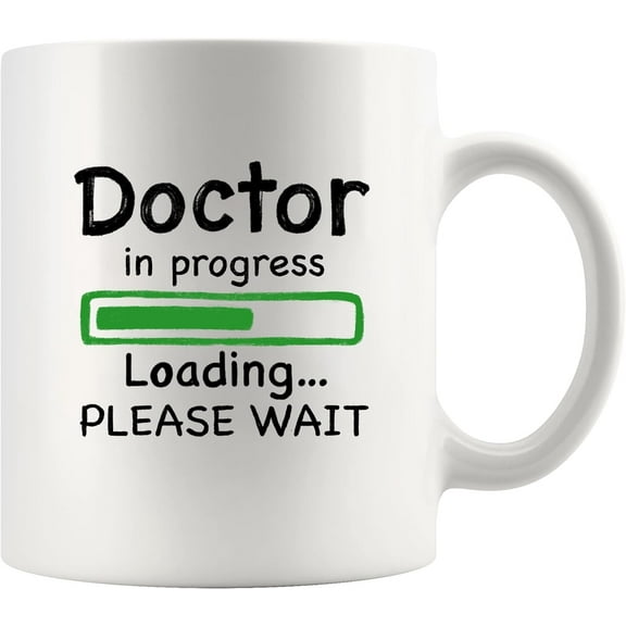 Doctor in Progress Loading Doctor Mug Funny Future DR Graduation Gift To Medical Doctorate Student PhD Coffee Ceramic Cup Drinkware 11 oz White (11 oz)