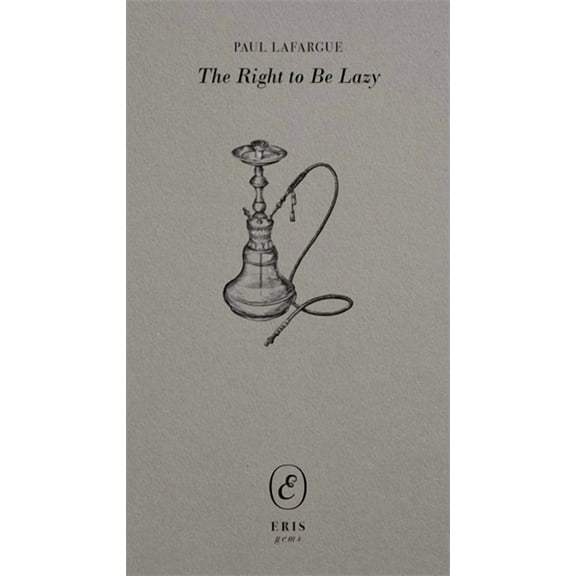 Eris Gems The Right to Be Lazy, (Paperback)