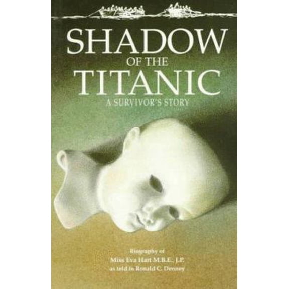 Pre-Owned Shadow of the Titanic: A Survivor's Story, a Biography of Miss Eva Hart (Paperback) 1874529299 9781874529293