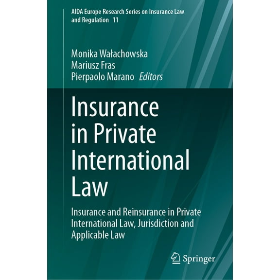 Aida Europe Research Insurance Law and R Insurance in Private International Law: Insurance and Reinsurance in Private International Law, Jurisdiction and Applica, Book 11, (Hardcover)
