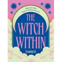 The Witch Within: Discover the Type of Witch You Are, (Hardcover)