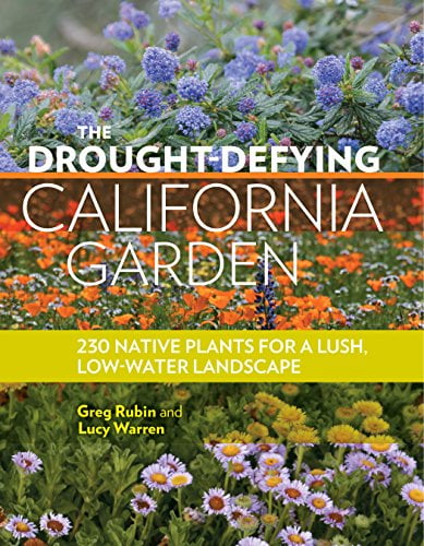 Pre-Owned The Drought-Defying California Garden: 230 Native Plants for a Lush, Low-Water Landscape, 9781604697094, 1604697091, Paperback,