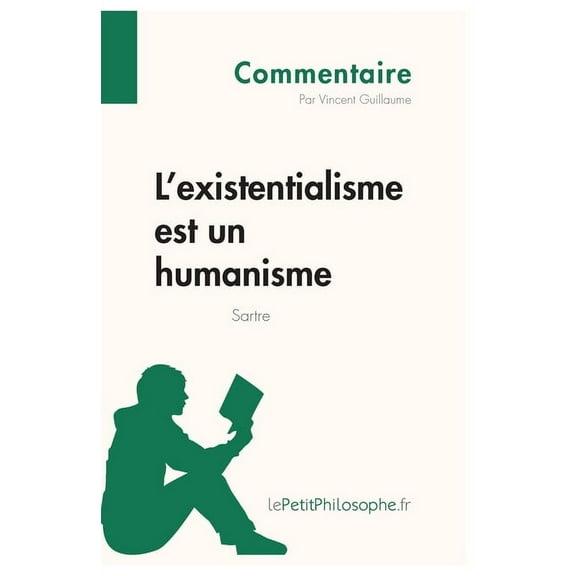 L'existentialisme est un humanisme de Sartre (Commentaire): Comprendre la philosophie avec lePetitPhilosophe.fr, (Paperback)