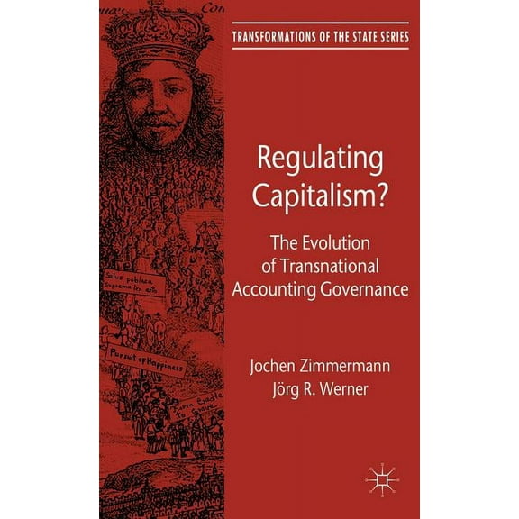 Transformations of the State Regulating Capitalism?: The Evolution of Transnational Accounting Governance, (Hardcover)
