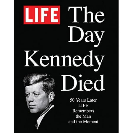 The Day Kennedy Died: Remembering the Man and the Moment