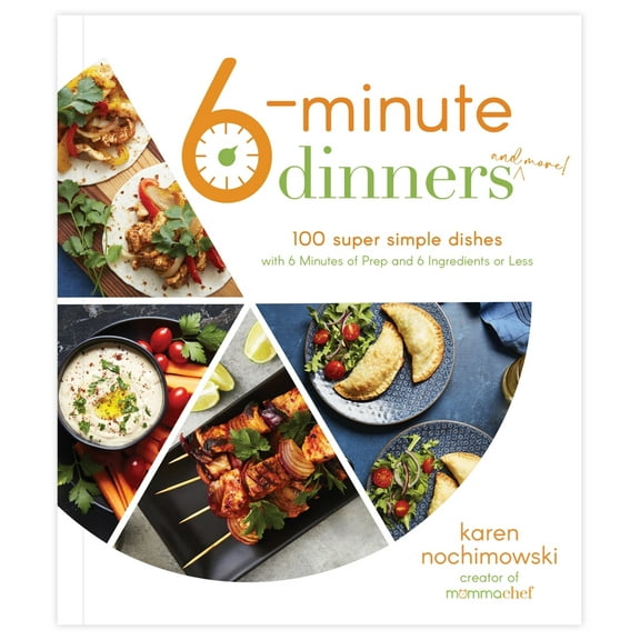 Pre-Owned 6-Minute Dinners (and More!): 100 Super Simple Dishes with 6 Minutes of Prep and 6 Ingredients or Less (Paperback) 1645676617 9781645676614