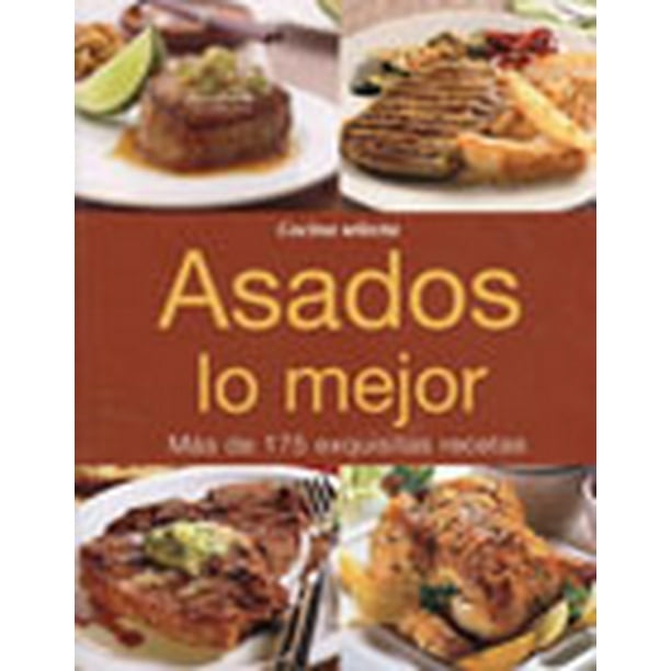 Libro de recetas GRUPO EDITORIAL TOMO ASADOS LO MEJOR MÁS DE 175 EXQUISITAS RECETAS LORENA HIDALGO ZABADUA