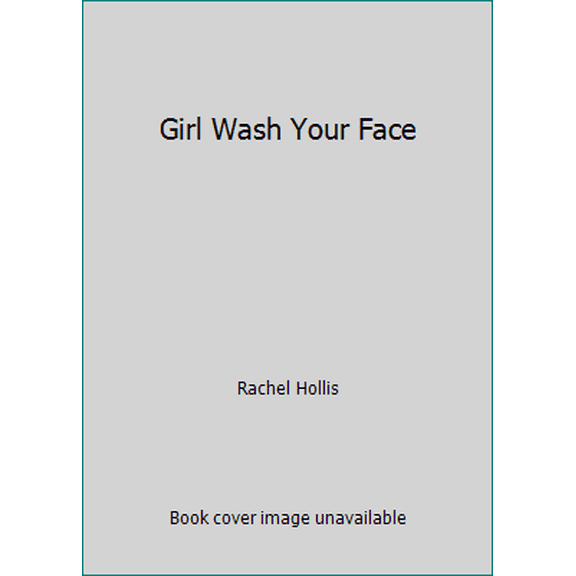 Pre-Owned Girl Wash Your Face (Paperback) 1404109838 9781404109834