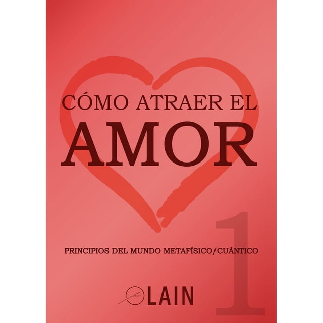 COMO ATRAER EL AMOR 1 LAIN LAIN GARCIA CALVO