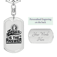 thumbnail image 2 of Jesus Is The Answer Stainless Steel or 18k Gold Premium Swivel Dog Tag Keychain, 2 of 16