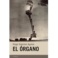 thumbnail image 1 of El órgano, de Sanchez Aguilar Diego, Candaya, Blanda, 1 of 2