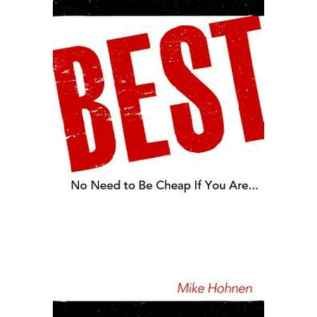 Best! - No Need to Be Cheap If You Are... - eBook