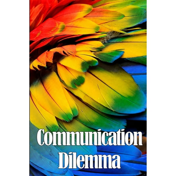 Communication Dilemma: Les clés d'une communication commerciale fructueuse, (Paperback)