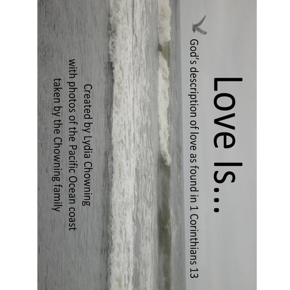 Love is....: God's description of love from 1 Corinthians 13, (Paperback)