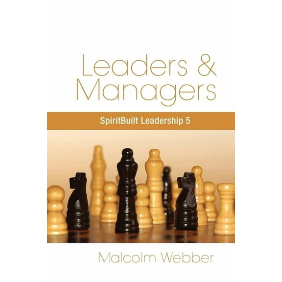Leaders and Managers: SpiritBuilt Leadership 5 (Paperback)